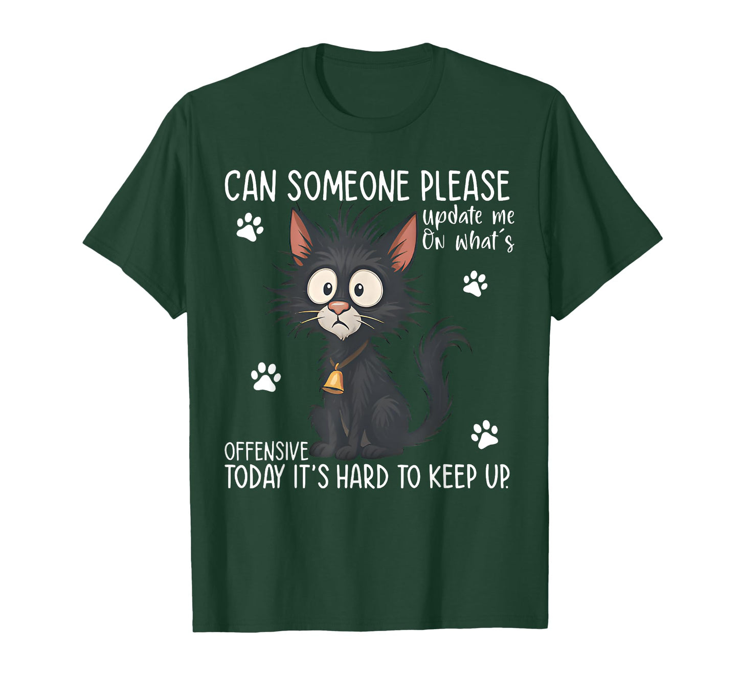 Can Someone Please Update Me On Funny Black Cat Saying Quote T-Shirt