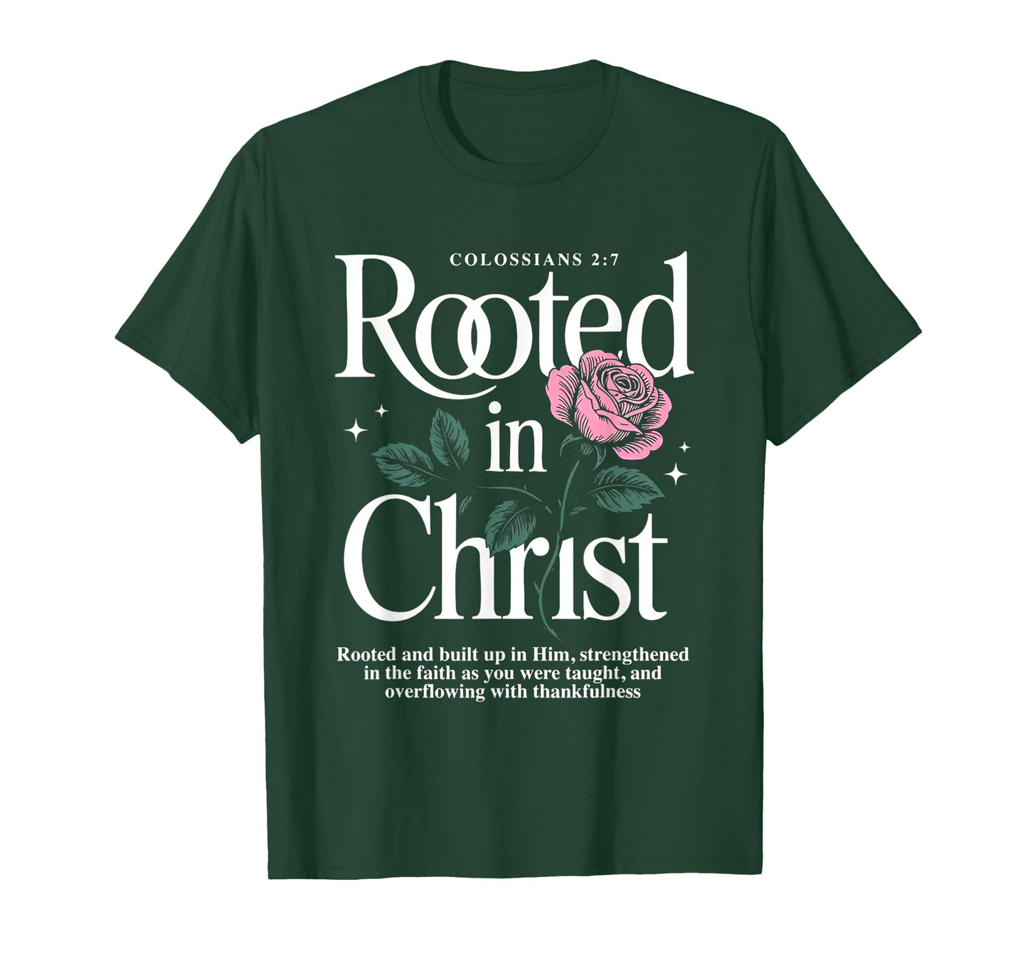 Rooted in Christ Jesus Cristian Rose T-Shirt