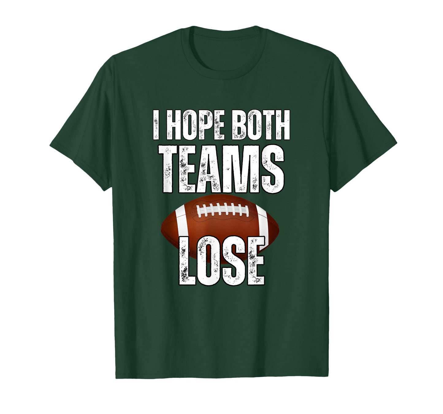I Hope Both Teams Lose Funny Football T-Shirt, Small, Black