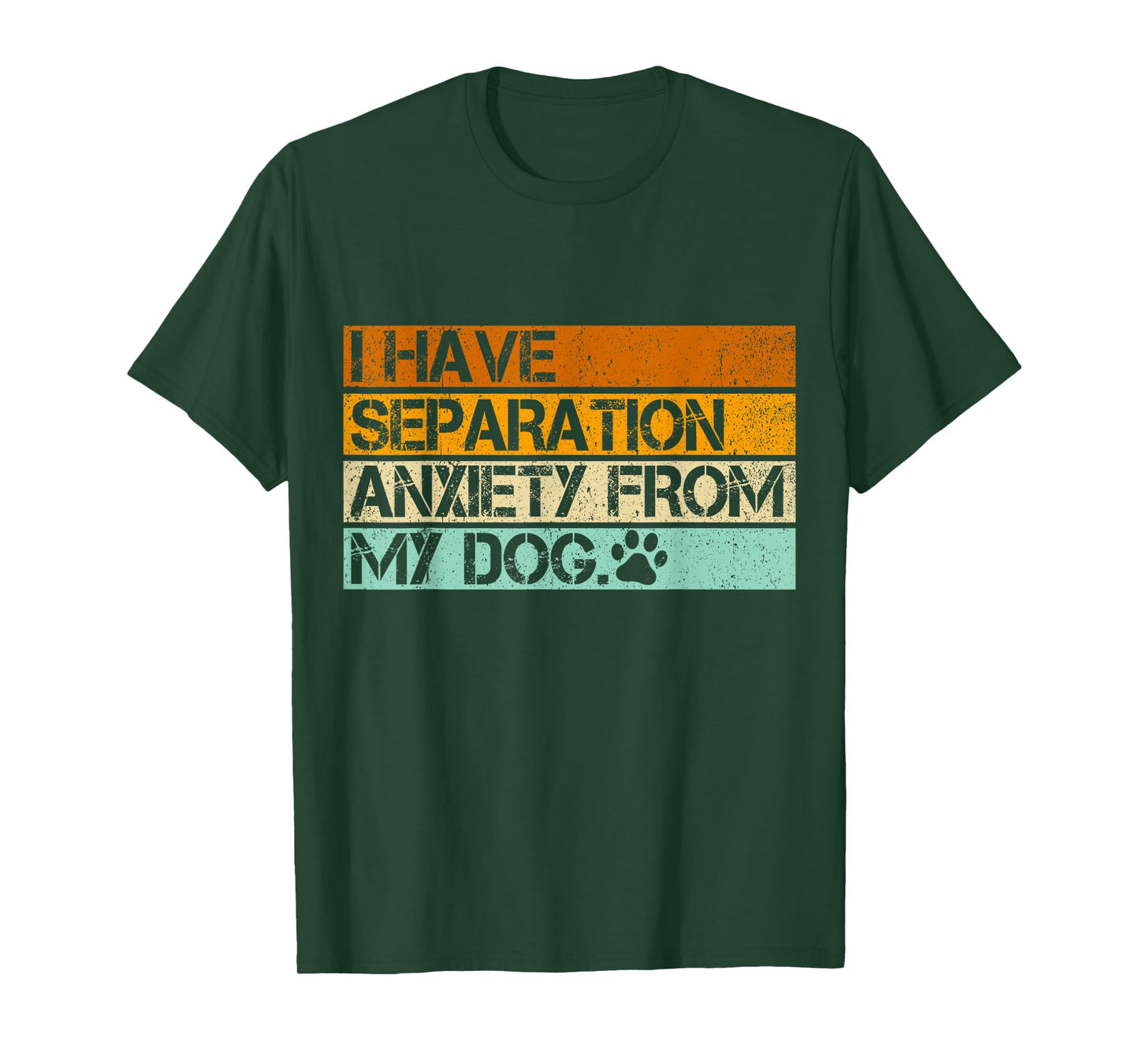 I Have Separation Anxiety From My Dogs Funny Dog Lovers T-Shirt for Men Women