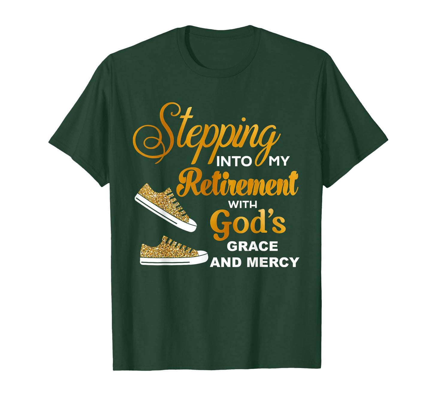 Stepping Into My Retirement With God's Grace And Mercy T-Shirt