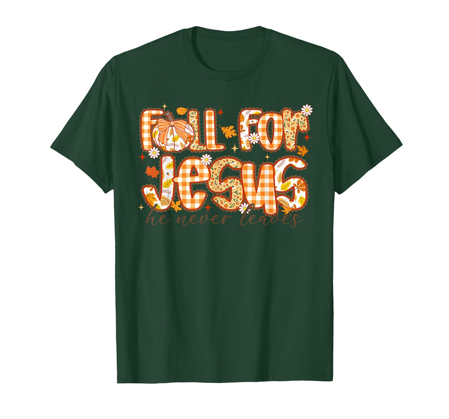 Fall for Jesus He Never Leaves Christian Tee T-Shirt