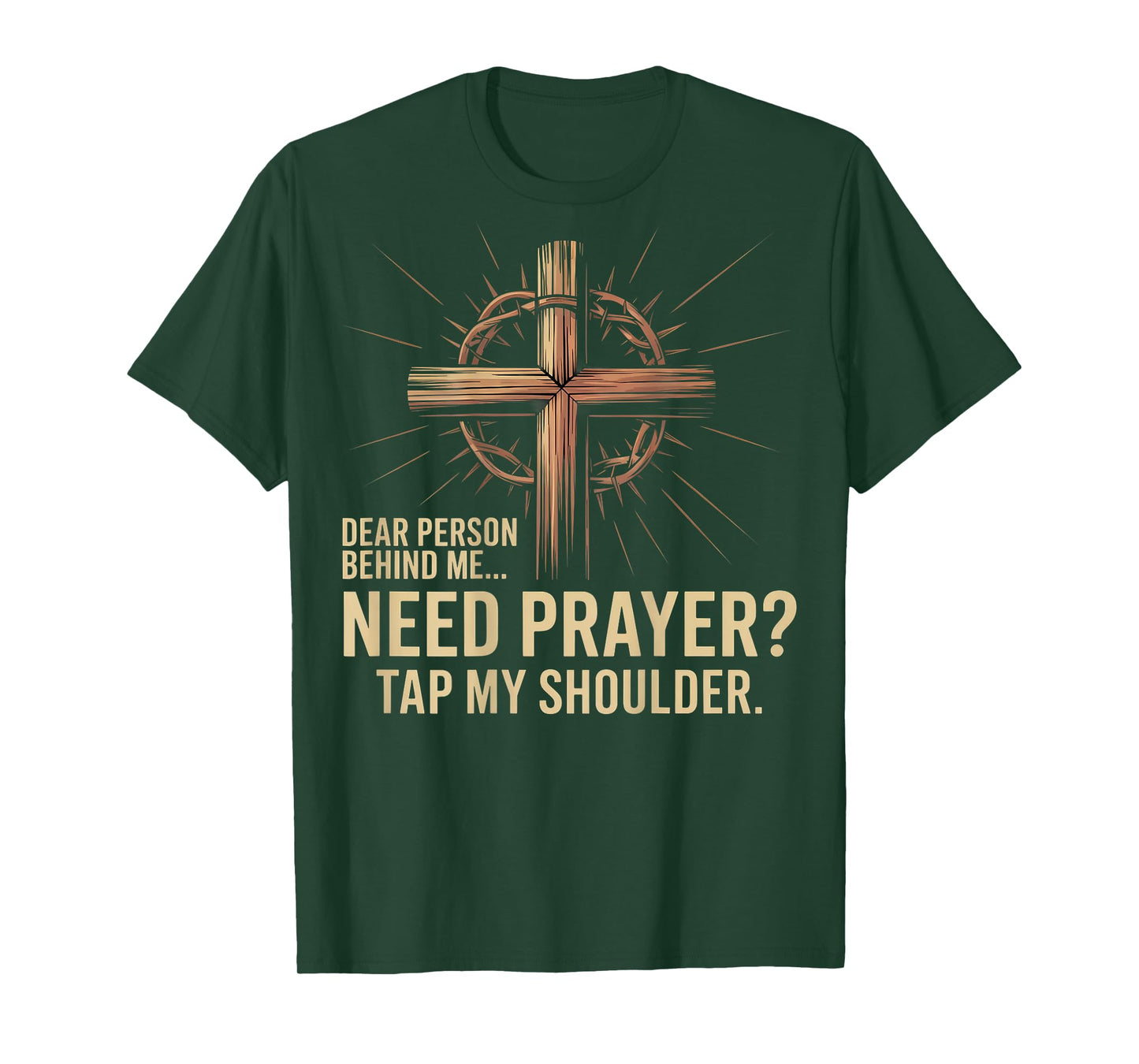 Dear Person Behind Me Need Prayer Tap My Shoulder T-Shirt