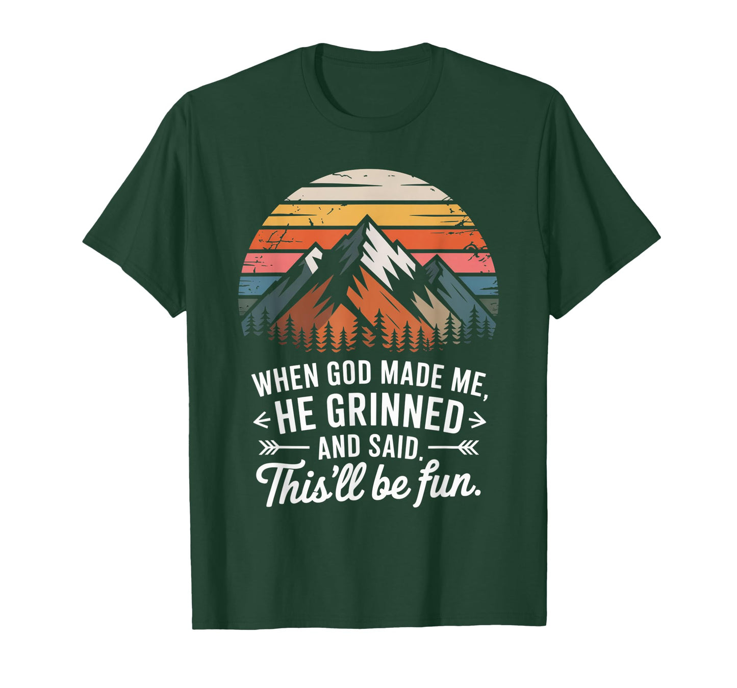 When God Made Me He Said This'll Be Fun for Men Dad, Husband T-Shirt
