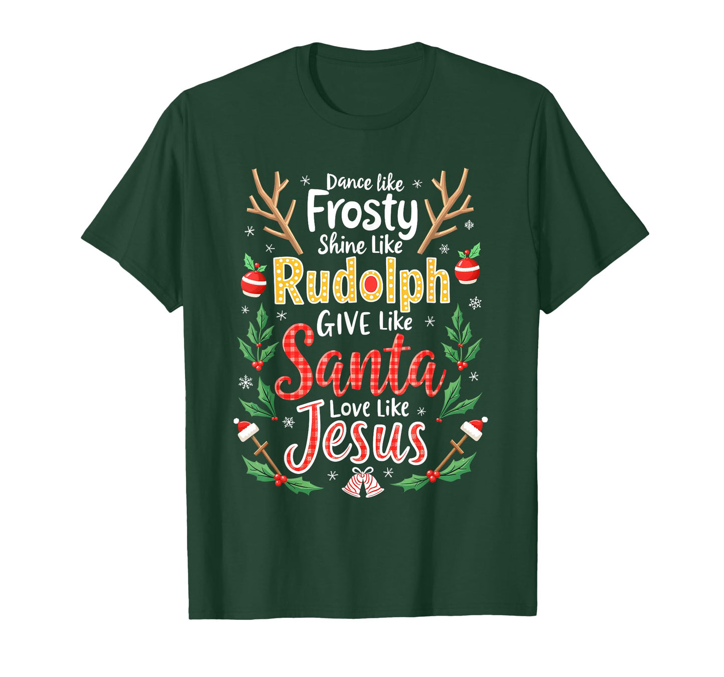Xmas Jesus Christian Dance Like Frosty Shine Like Rudolph T-Shirt