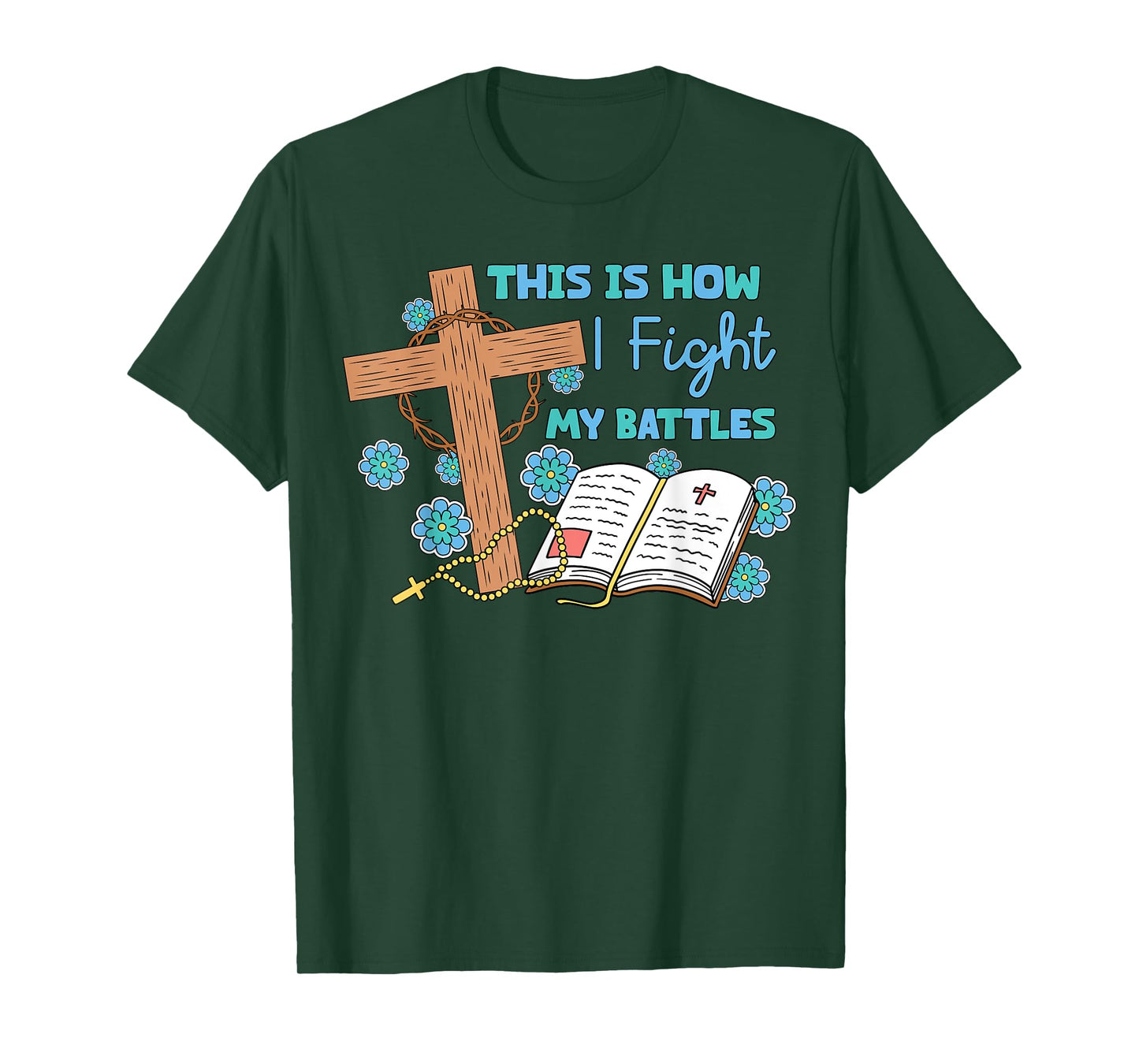 This is How I Fight My Battles Christian Faith Bible Lover T-Shirt