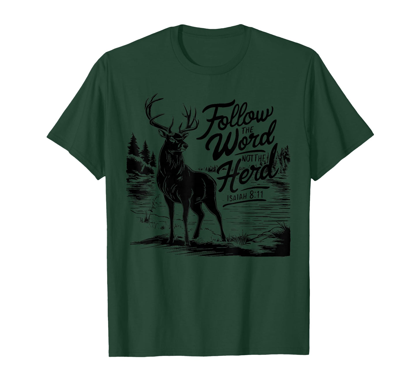 Follow The Word Not The Herd Isaiah 8;11-13 Deer Hunting T-Shirt