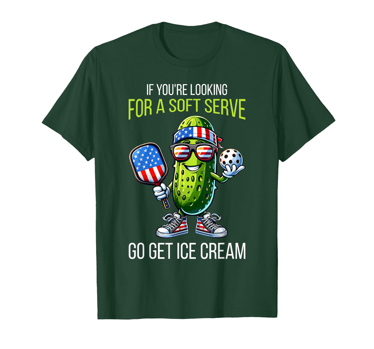 If You're Looking For Soft Serve Go Get Ice Cream Pickleball T-Shirt