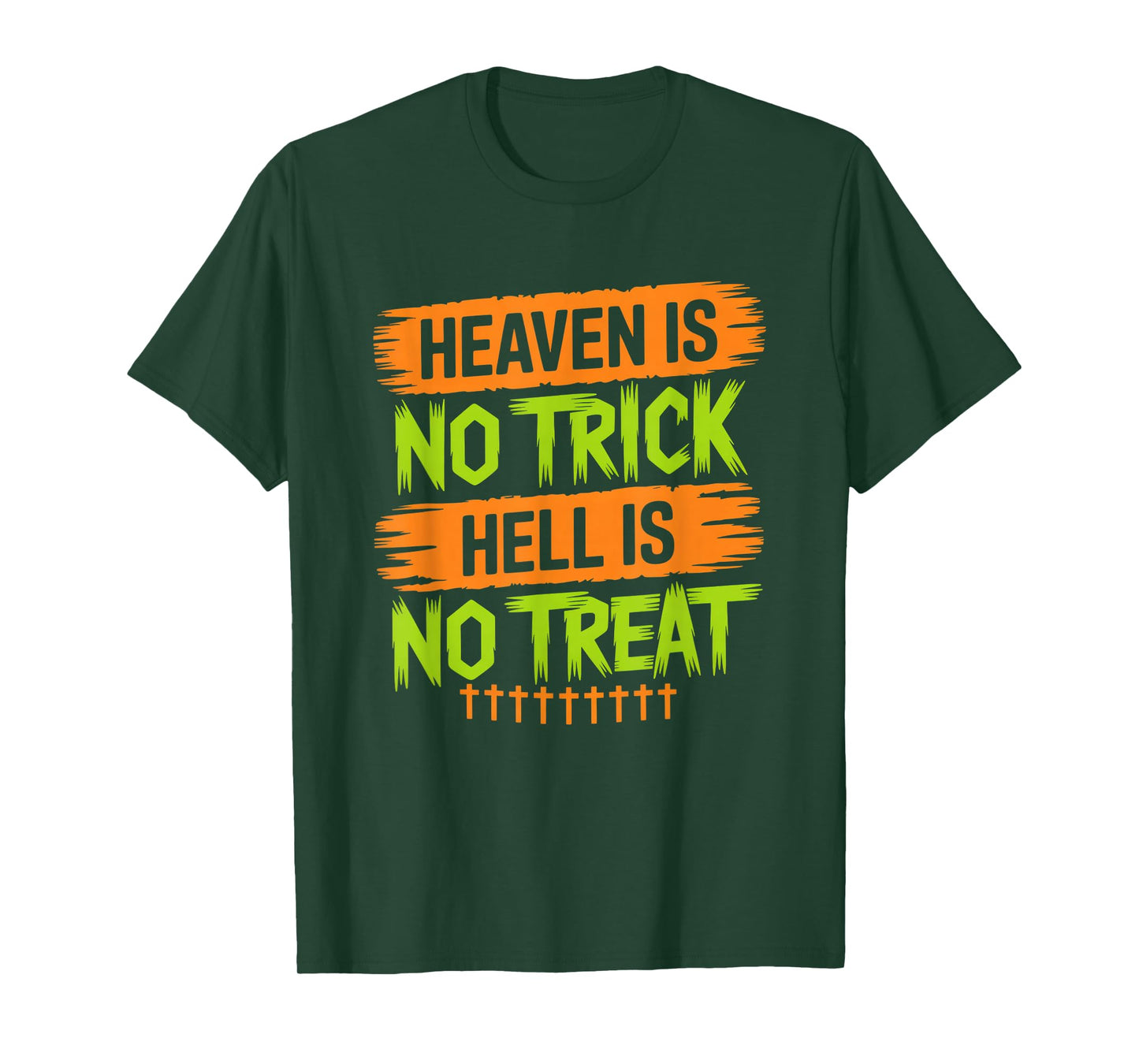Heaven is No Trick Hell is No Treat - Christian Halloween T-Shirt