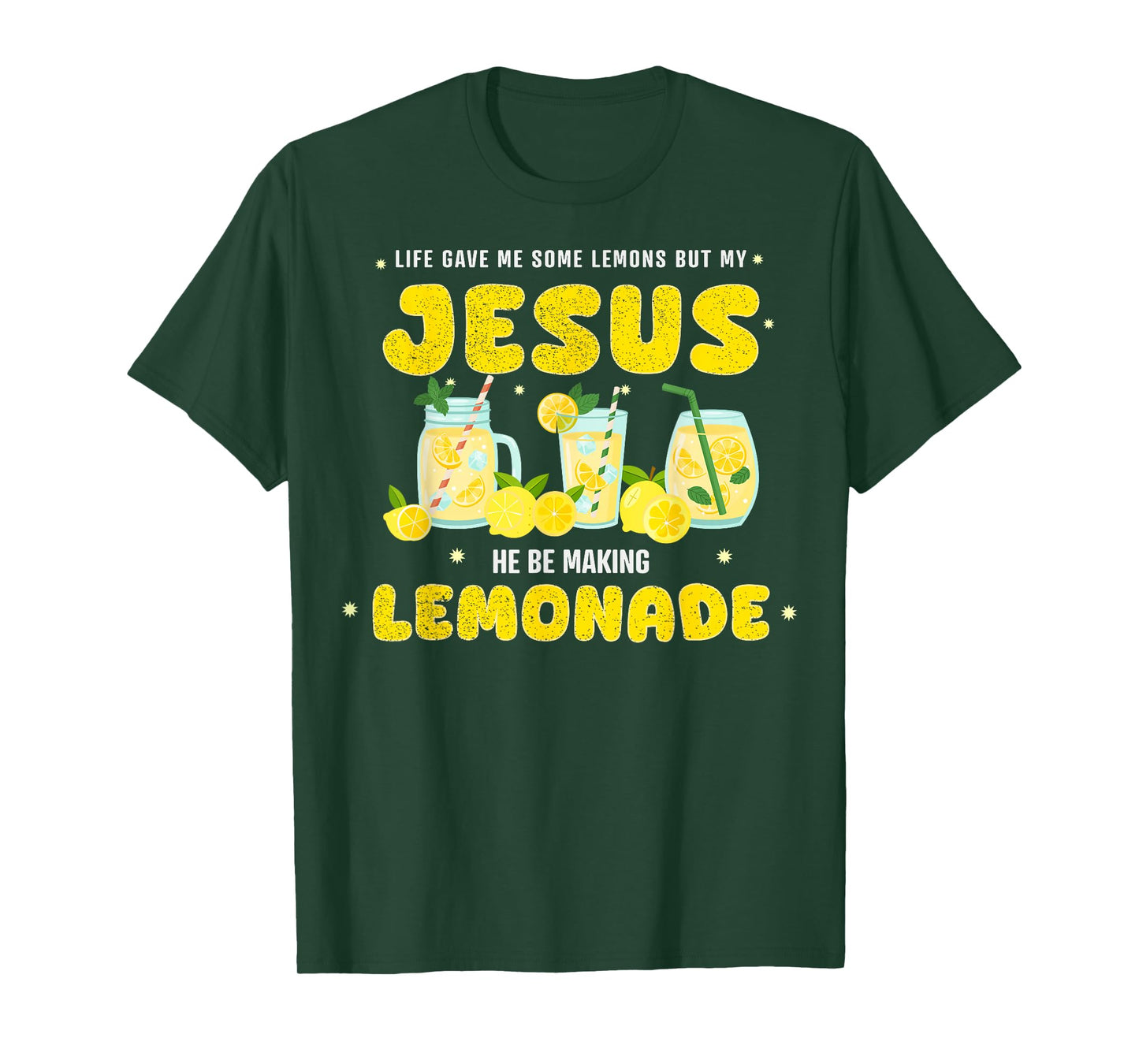 Life Gave Me Some Lemons But My Jesus He Be Making Lemonade T-Shirt