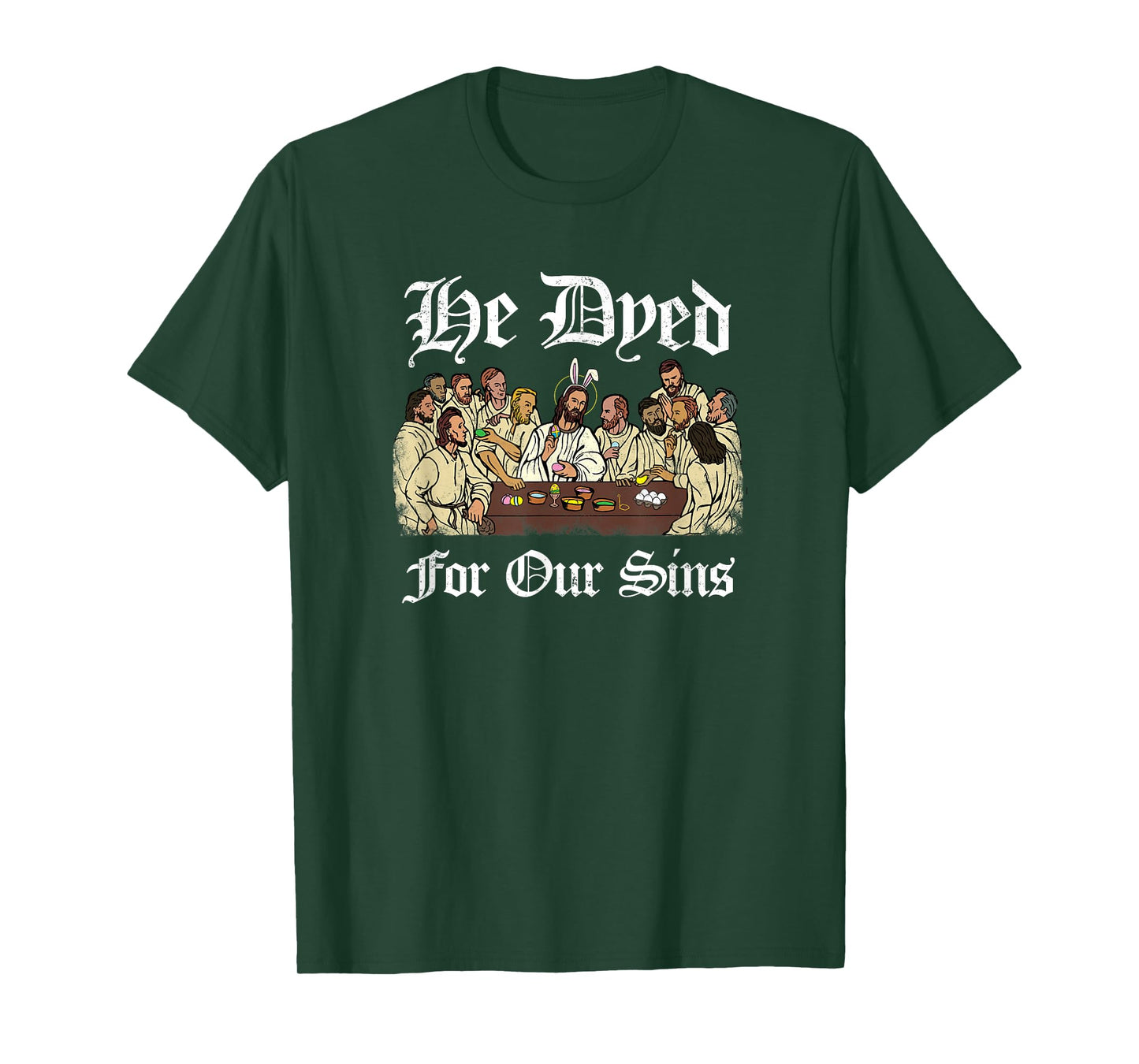 He Dyed for Our Sins - Funny Jesus Easter T-Shirt