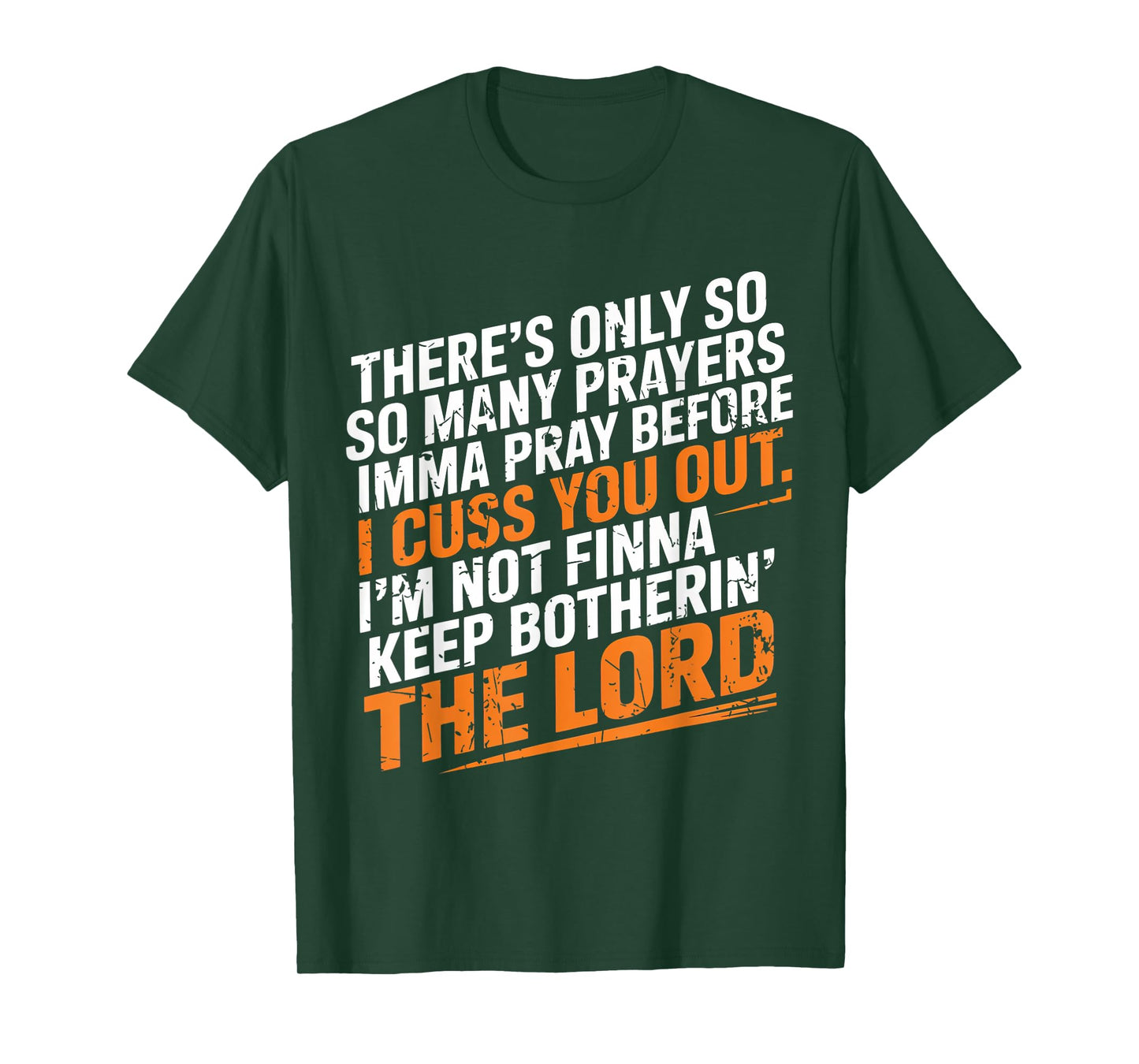 There's Only So Many Prayers Imma Pray Funny Faith T-Shirt