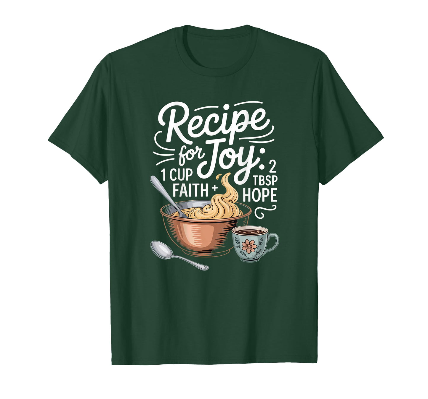 Recipe for Joy Faith Hope Motivational Quote T-Shirt