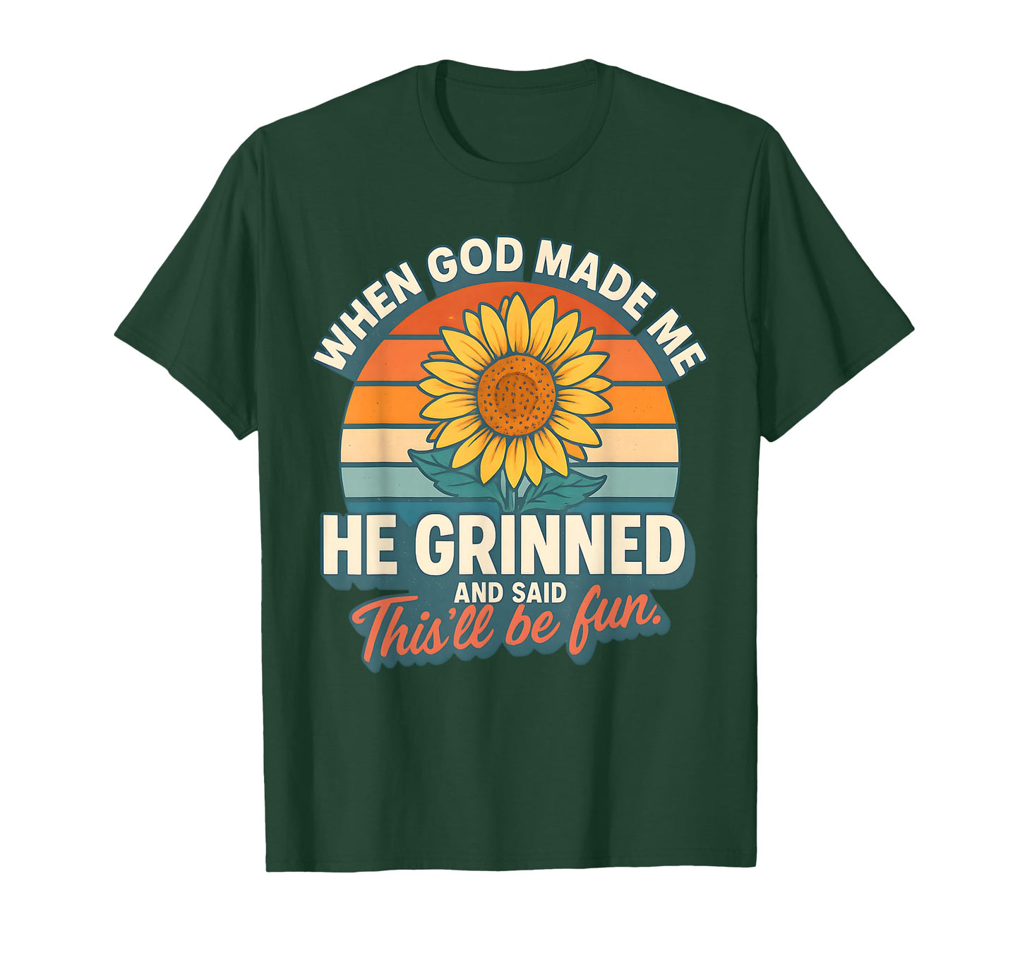 When God Made Me He Grinned and Said Funny Christian T-Shirt