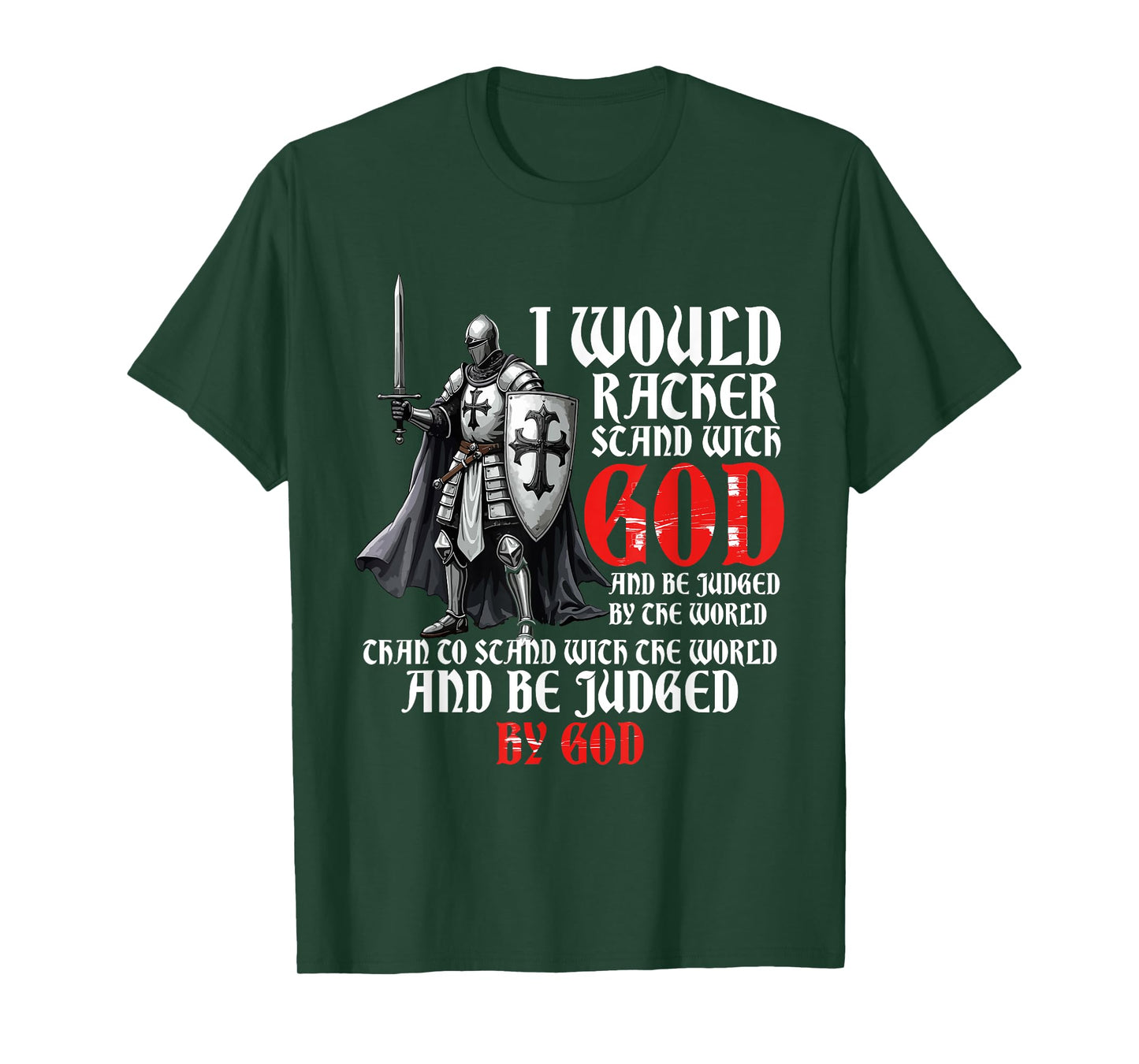 I Would Rather Stand With God, Faith In Jesus & Christian T-Shirt