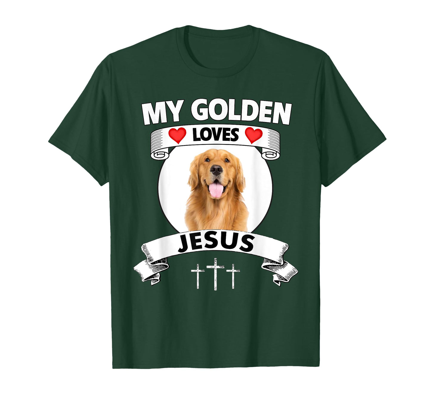 My Golden Retriever Loves Jesus Christian Family Dog Mom Dad Men Women T-Shirt