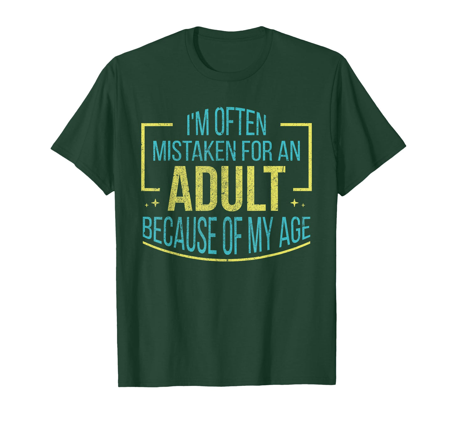 I'm Often Mistaken For An Adult Because Of My Age Funny T-Shirt