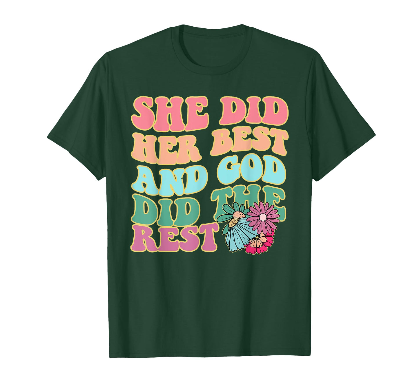 She Did Her Best And God Did The Rest Apparel T-Shirt