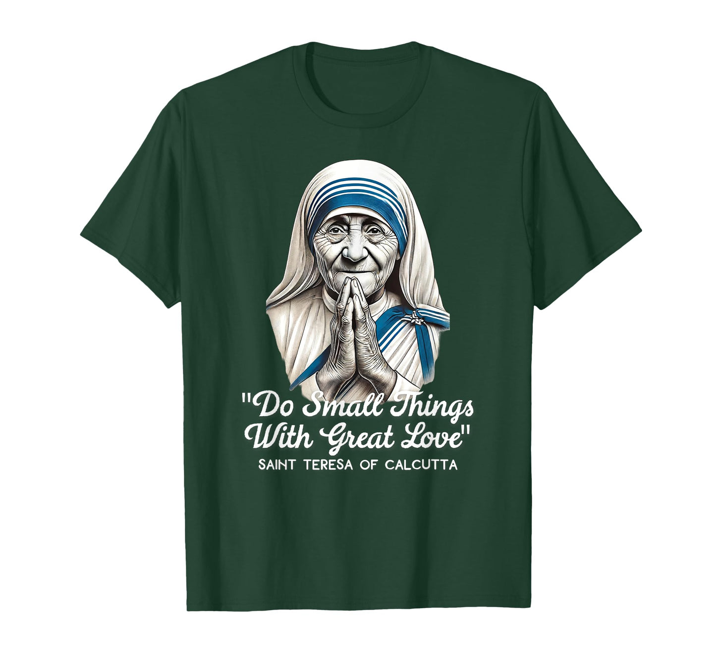 Saint Teresa Of Calcutta Catholic Quotes T-Shirt
