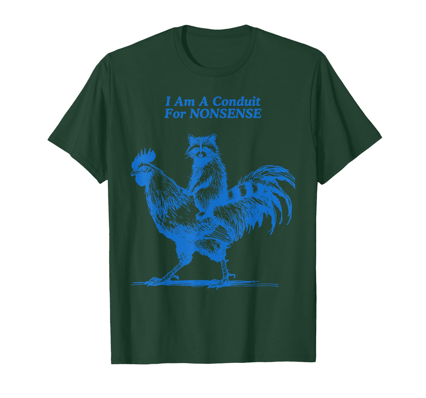 Funny Raccoon Riding Rooster I Am A Conduit For Nonsense T-Shirt
