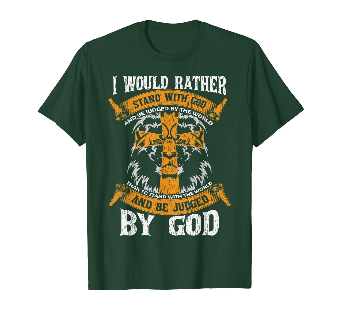 I Would Rather Stand With God Jesus Christ Christian Faith T-Shirt