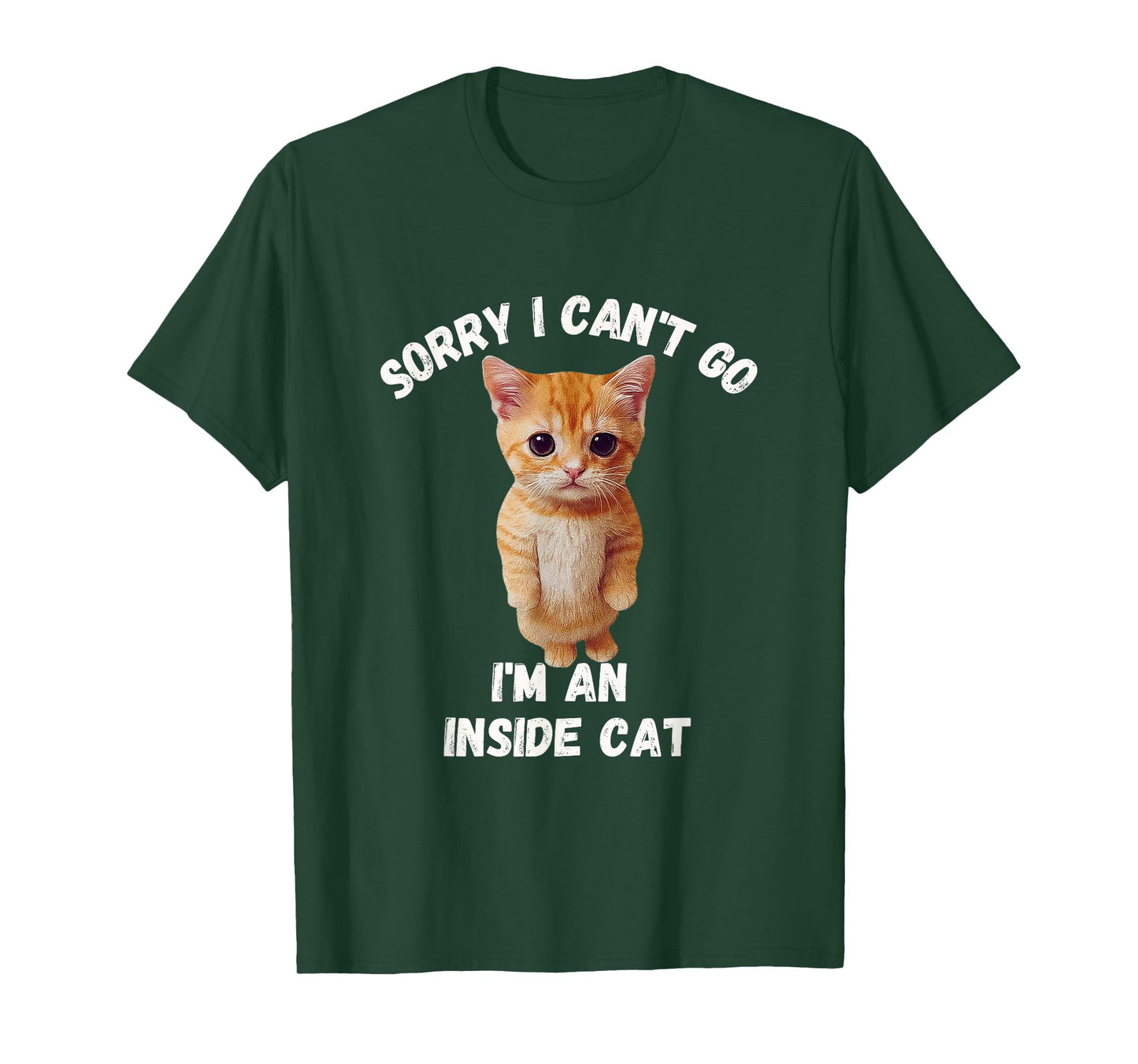 Sorry I can't Go I'm an inside cat Funny cozy humor T-Shirt