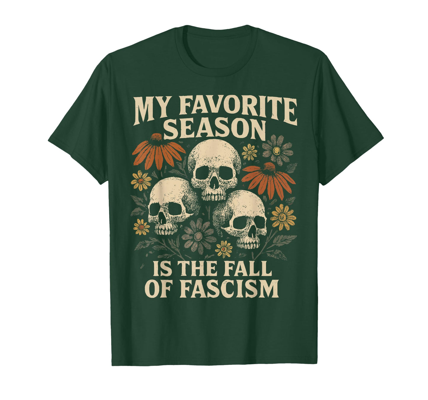My Favorite Season is The Fall of Fascism Halloween Protest T-Shirt