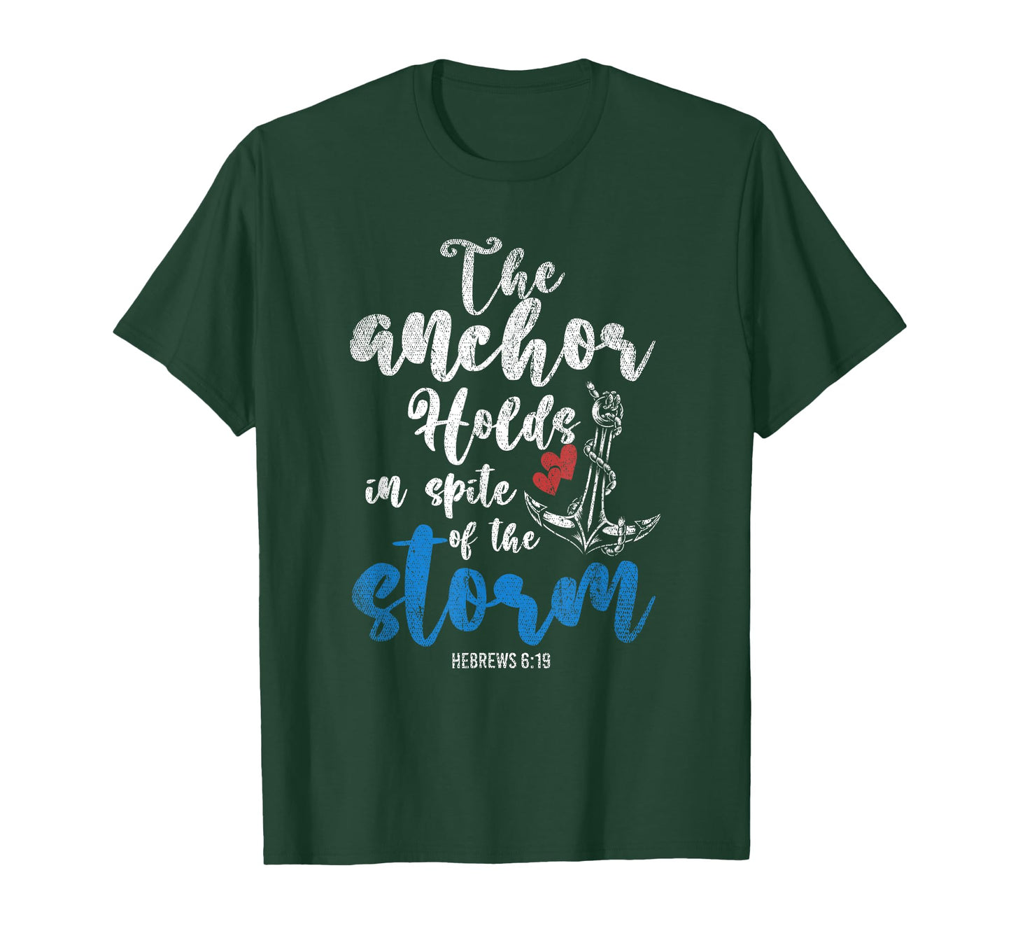 The Anchor Holds In Spite Of The Storm Holy Bible Prayer T-Shirt