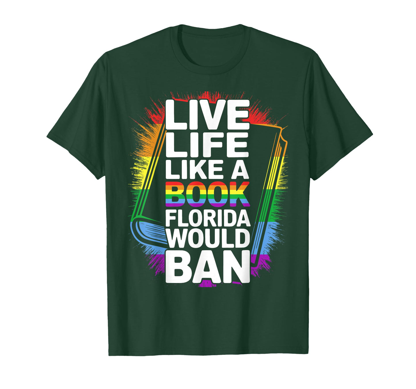 Funny LGBTQ Quote Live Life Like A Banned Rainbow Book T-Shirt