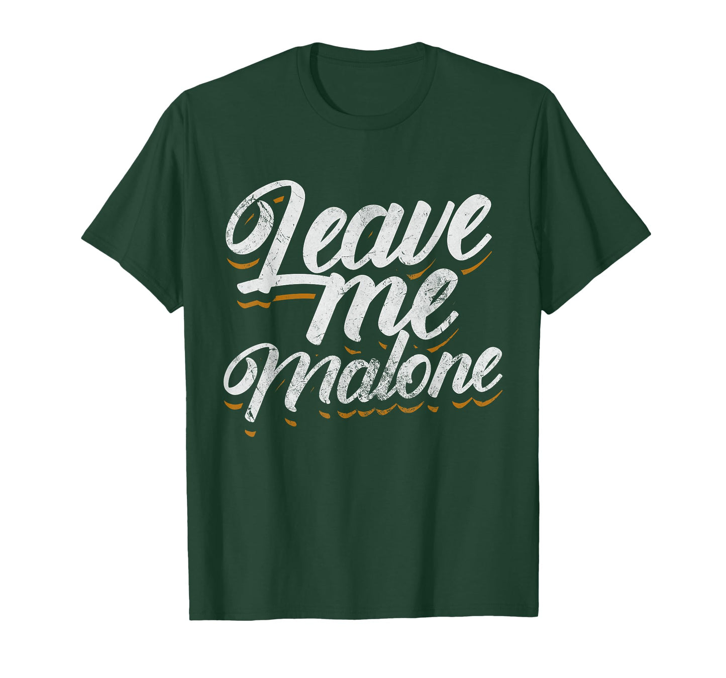 Leave Me Malone Funny Trending Meme Humor Distressed T-Shirt