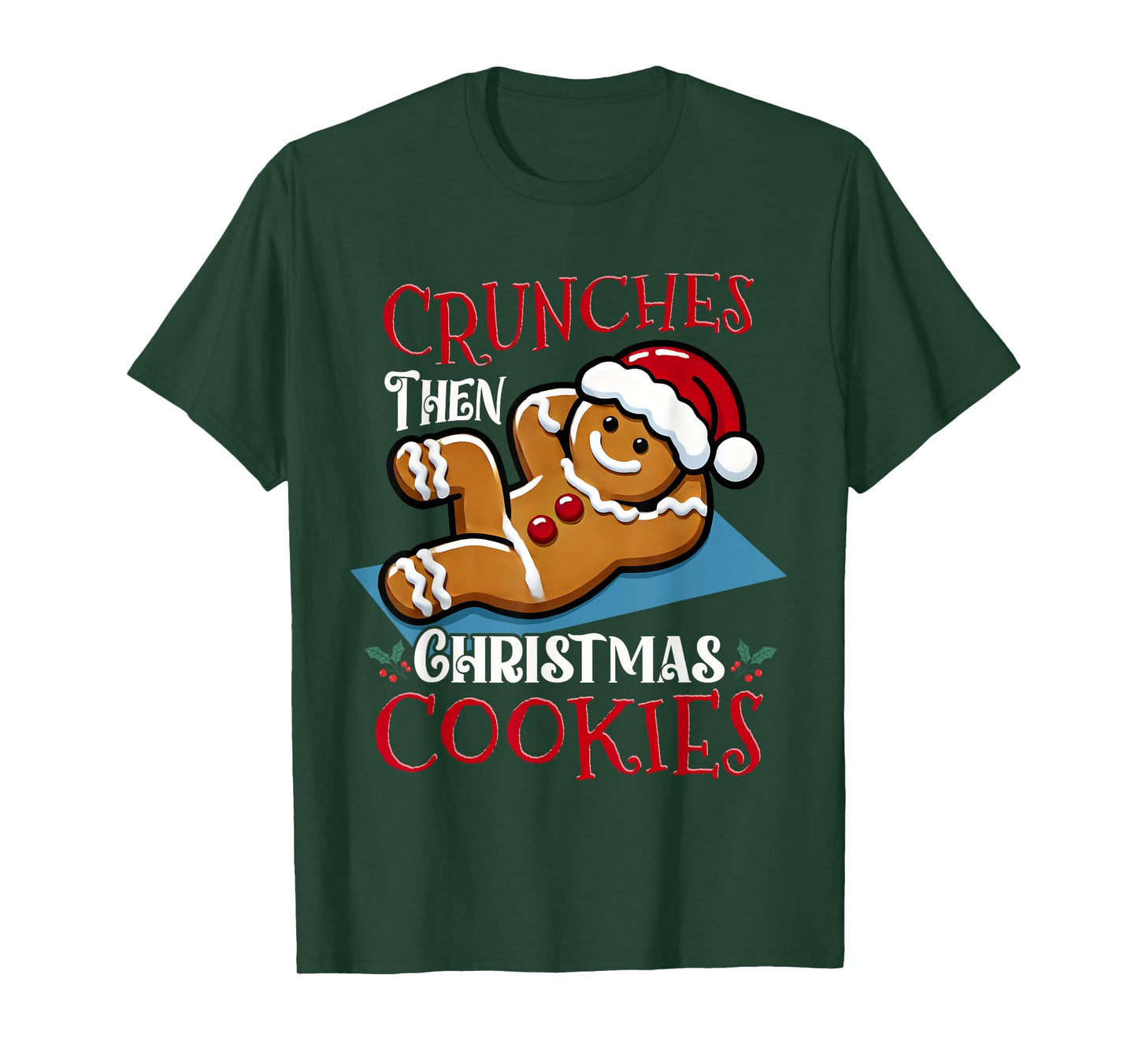 Christmas Gingerbread Man Cookie Funny Quote Workout Fitness T-Shirt