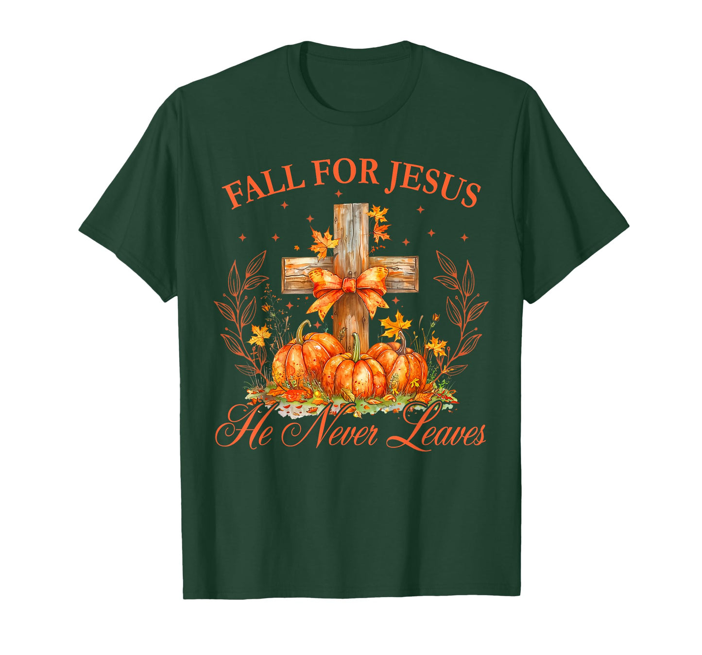 Fall for Jesus He Never Leaves Autumn Christan Men Women T-Shirt