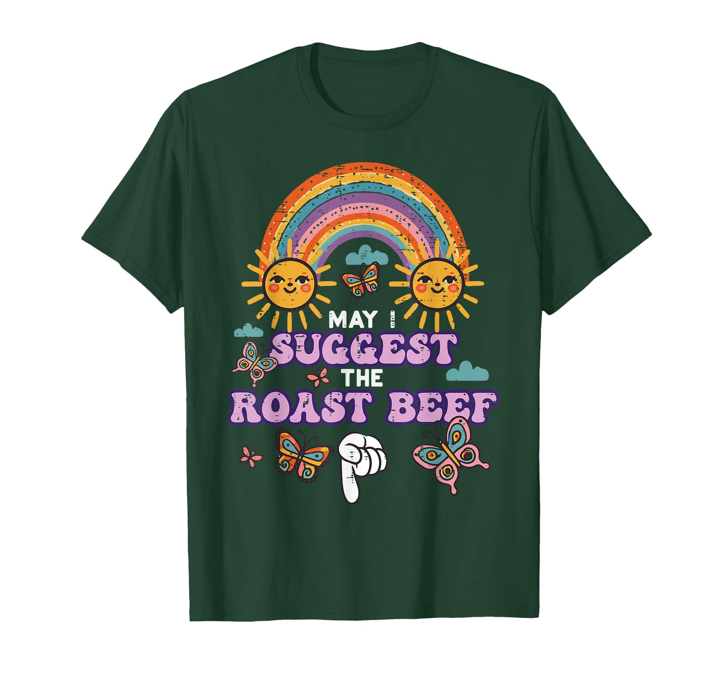May I Suggest The Roast Beef Funny Inappropriate Adult Humor T-Shirt