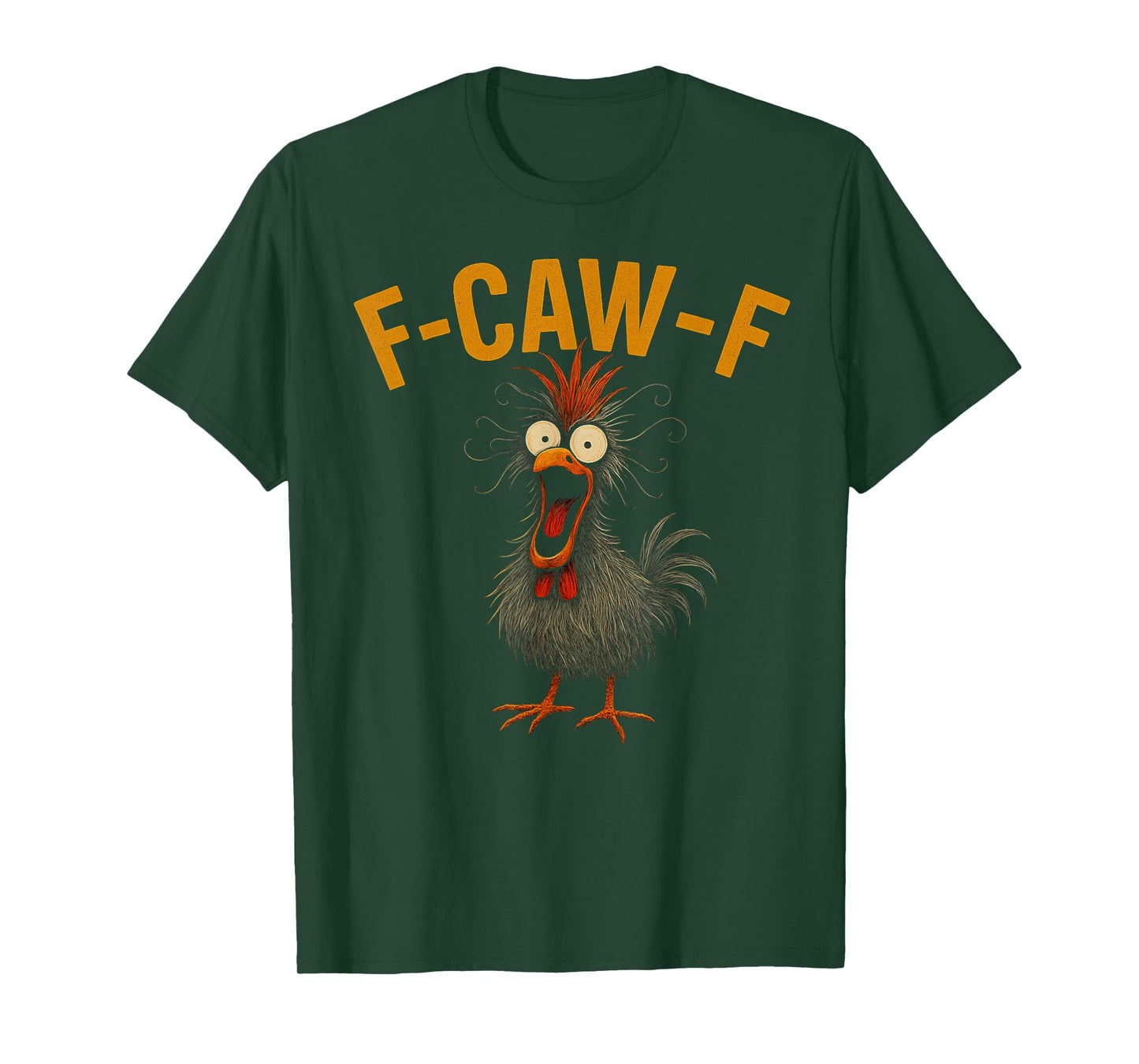 f-caw-f Funny Chicken Humor Quote Rooster Meme Crazy Chicken T-Shirt