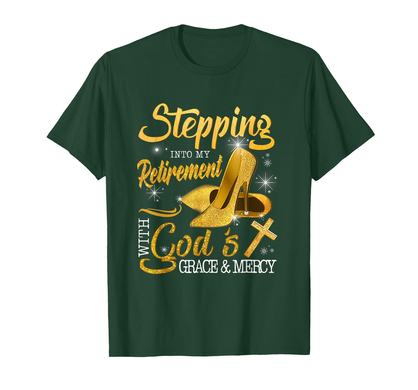 Stepping Into My Retirement With God's Grace And Mercy T-Shirt