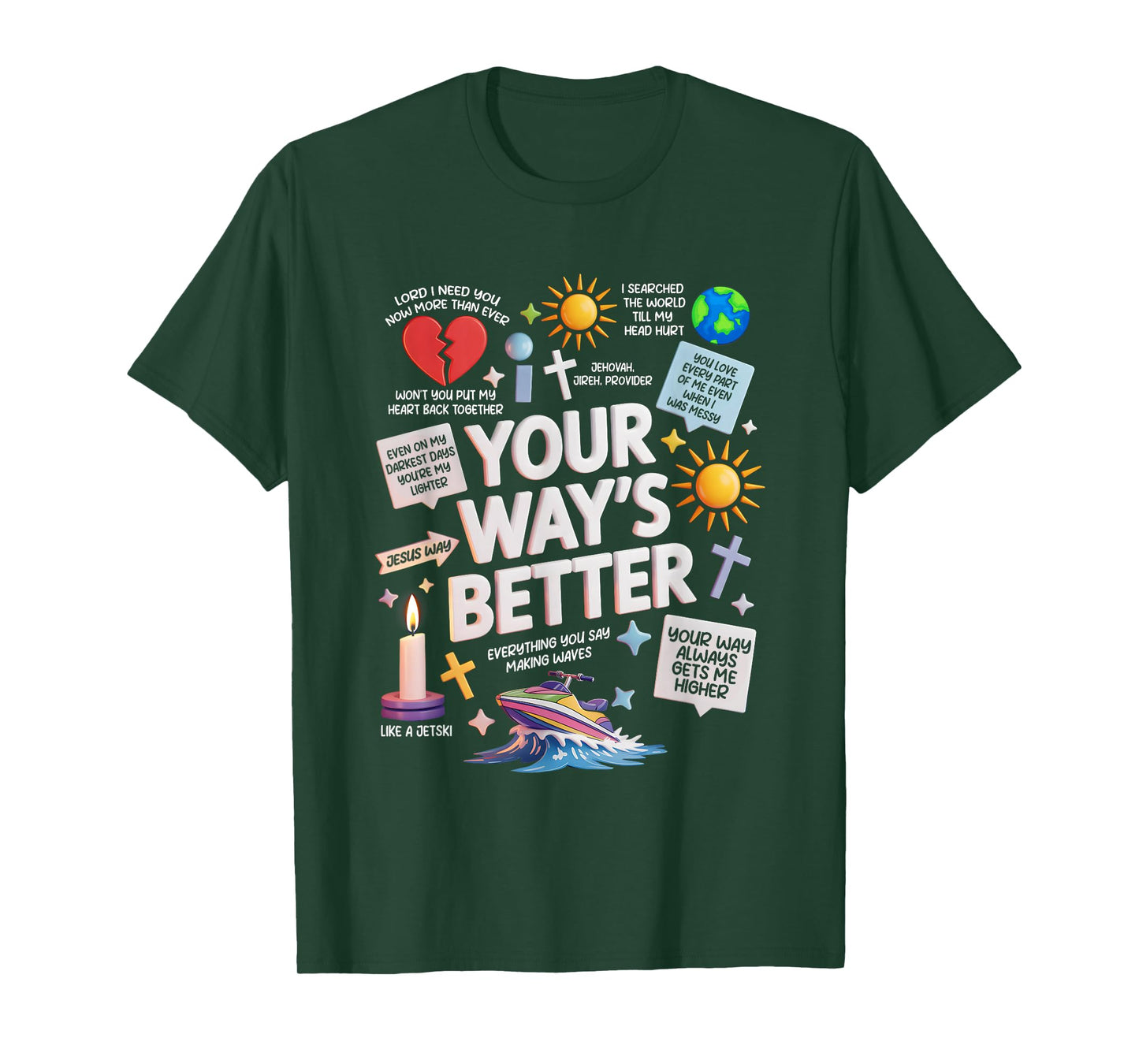 Your Way Better Bible Verse Jesus Way Faith Blessing God T-Shirt