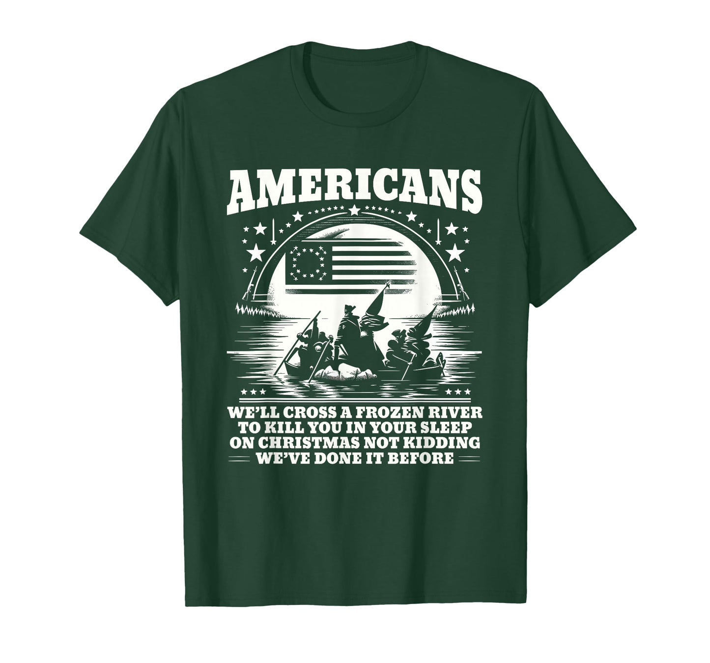 Americans We'll Cross A Frozen River Funny Saying T-Shirt