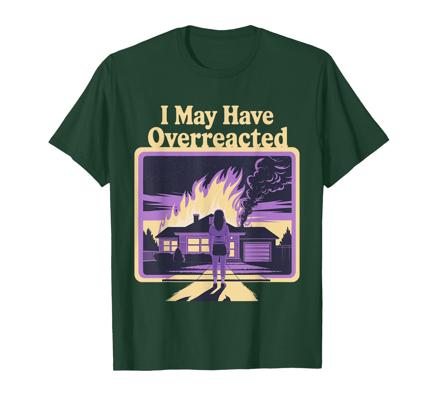 I May Have Overreacted Dark Humor Retro Fire Scene T-Shirt