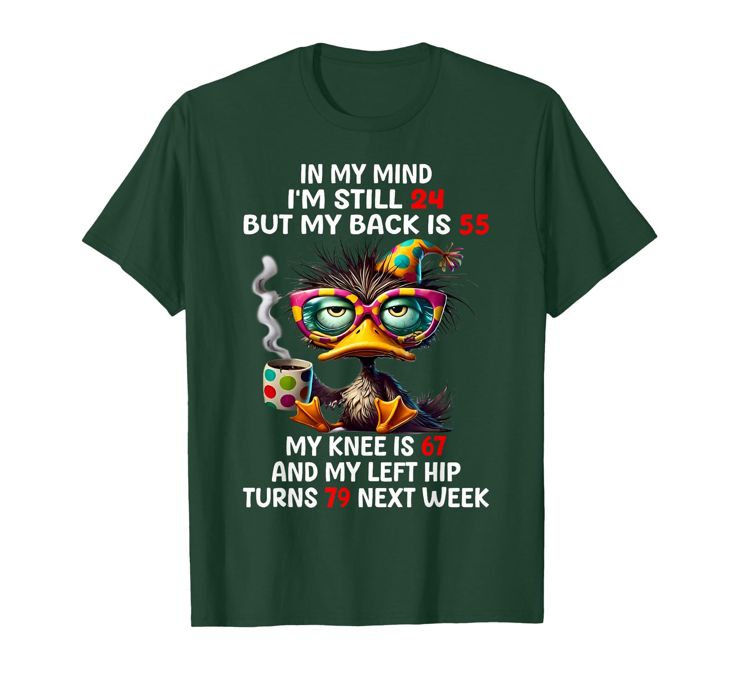 Duck In My Mind I'm Still 24 But My Back Is 55 Funny Saying T-Shirt