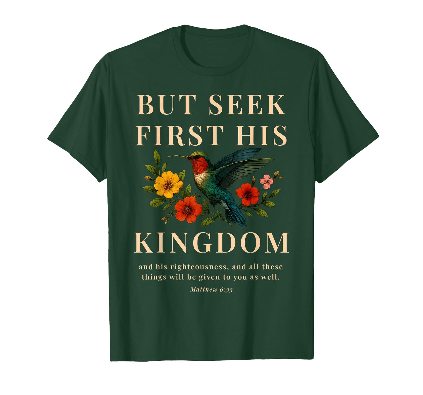 But Seek First His Kingdom Bible Verse Matthew 6 33 Flower T-Shirt