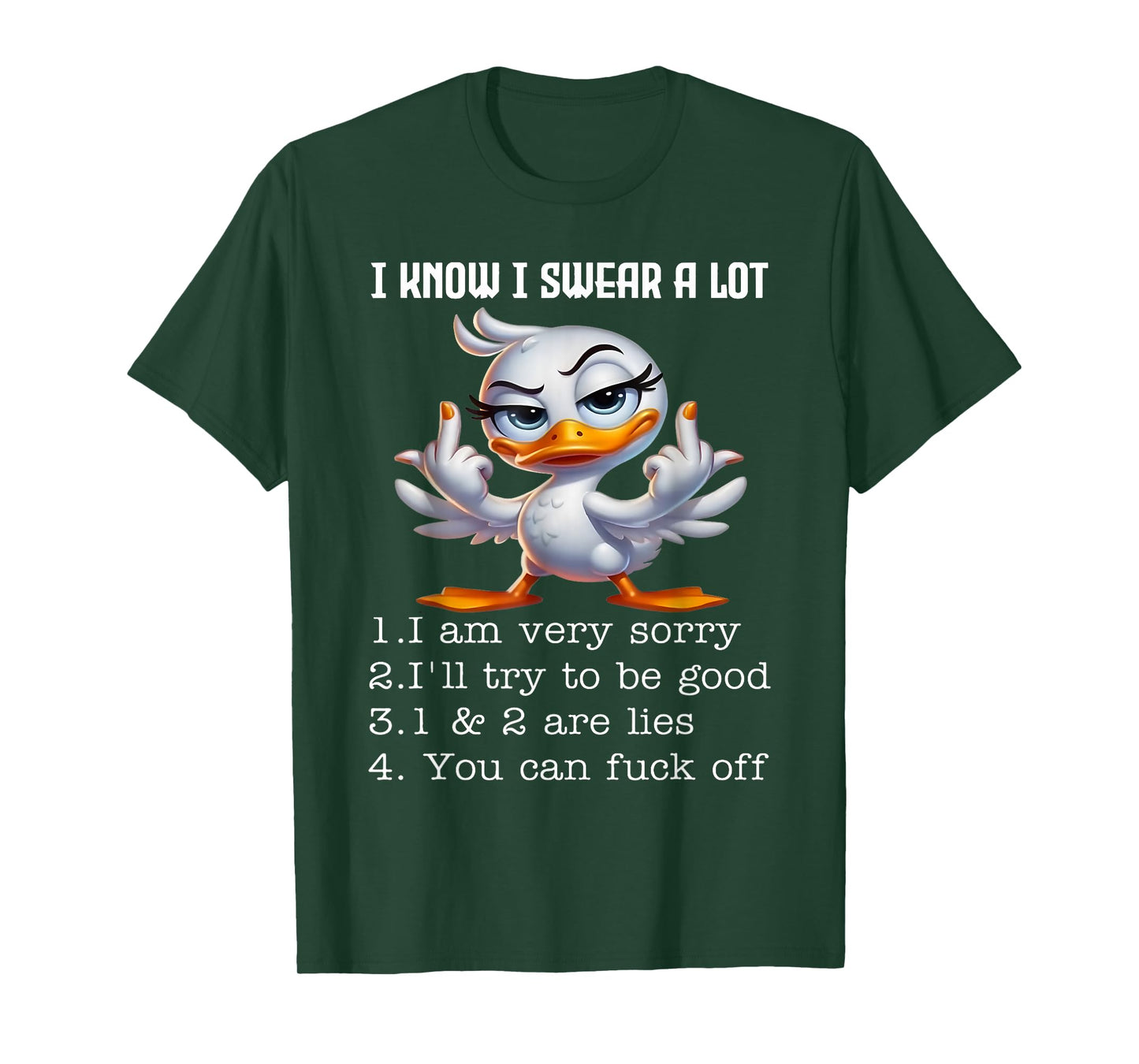 I Know I Swear A Lot I Am Very Sorry Funny Duck Saying Quote T-Shirt
