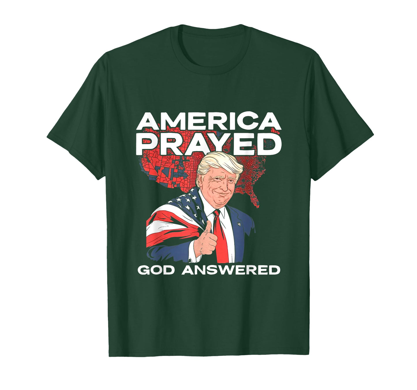 America Prayed God Answered Trump T-Shirt
