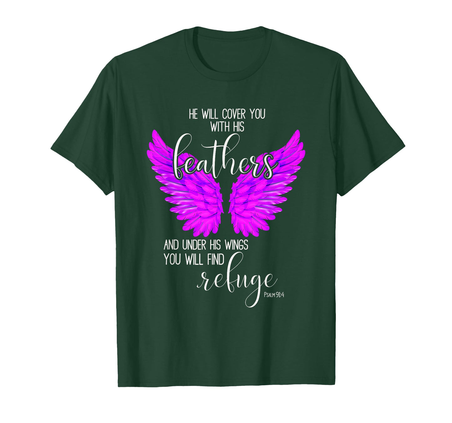 He Will Cover You With His Feathers Bible Verse Psalm 91:4 T-Shirt