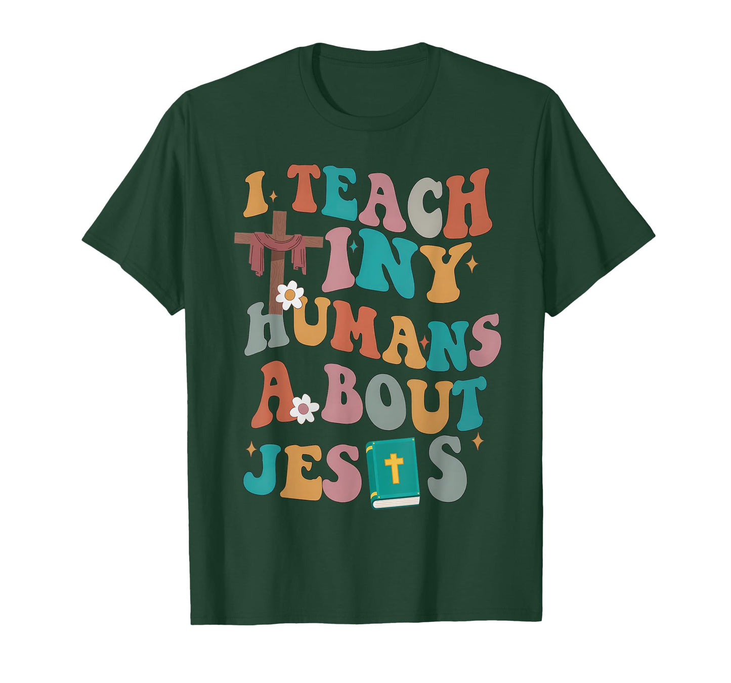 I Teach Tiny Humans About Jesus Christian Bible Teacher T-Shirt