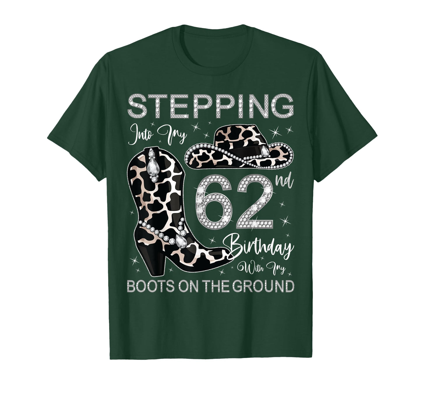 Stepping Into My 62nd Birthday With My Boots On The Ground T-Shirt