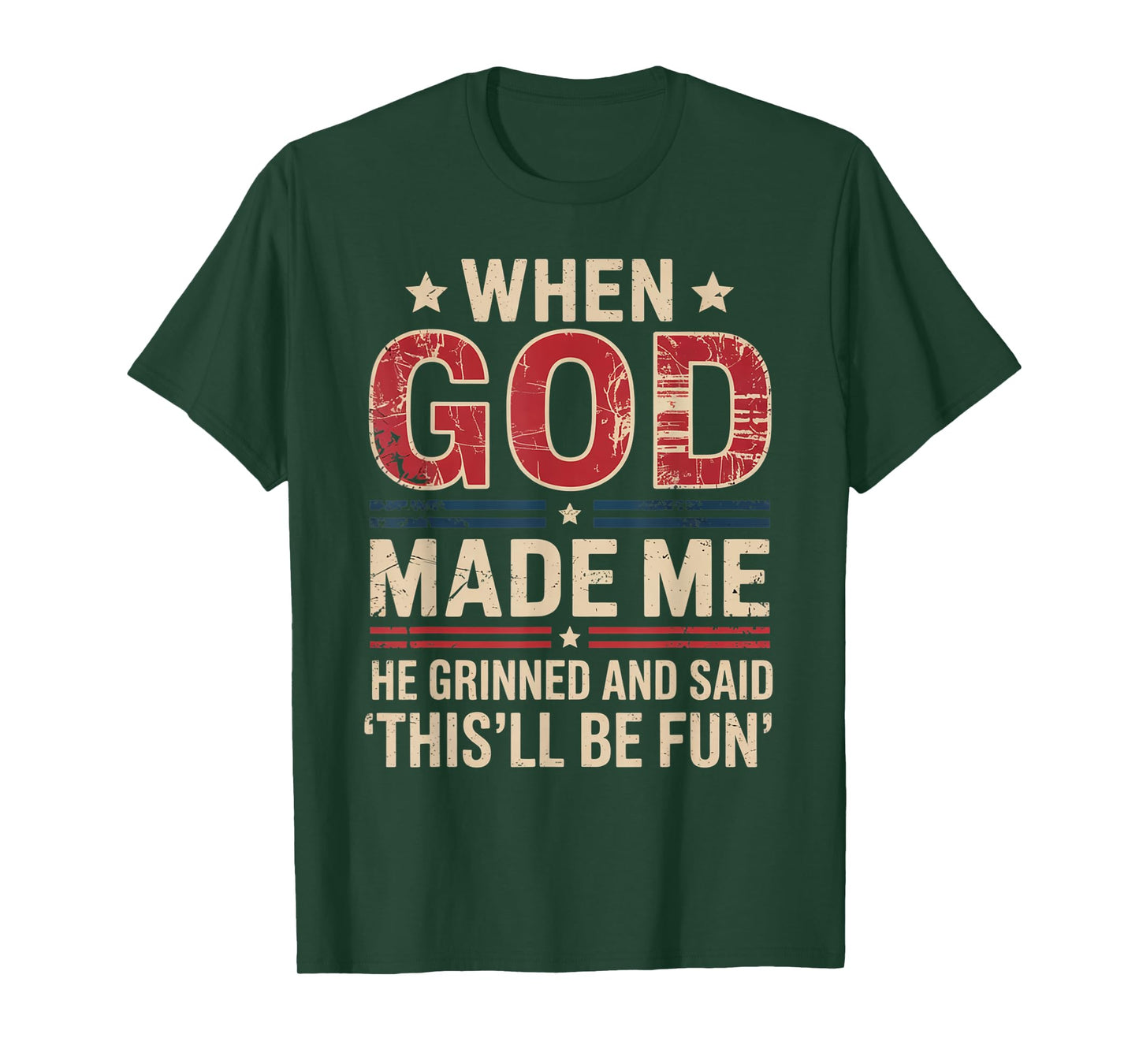 When God Made Me He Said This'll Be Fun for Men Dad, Husband T-Shirt