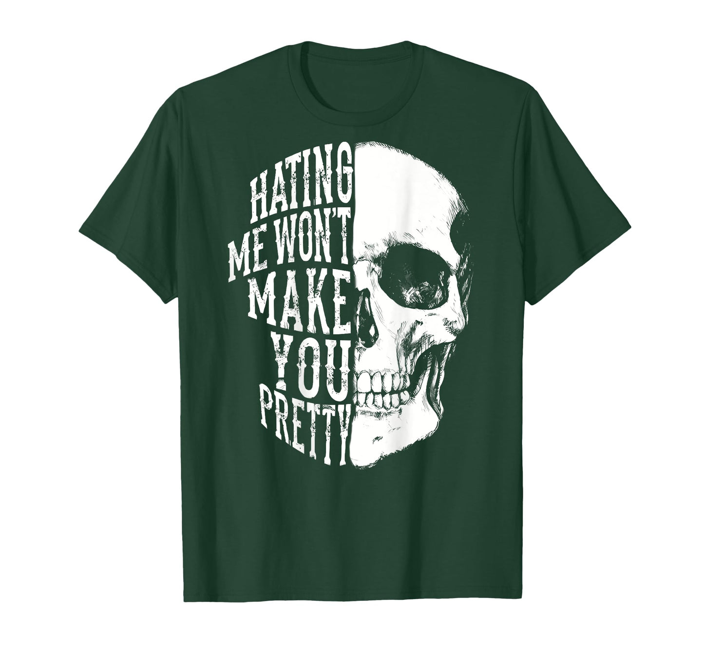 Hating Me Won't Make You Pretty Skull Distressed (ON BACK) T-Shirt