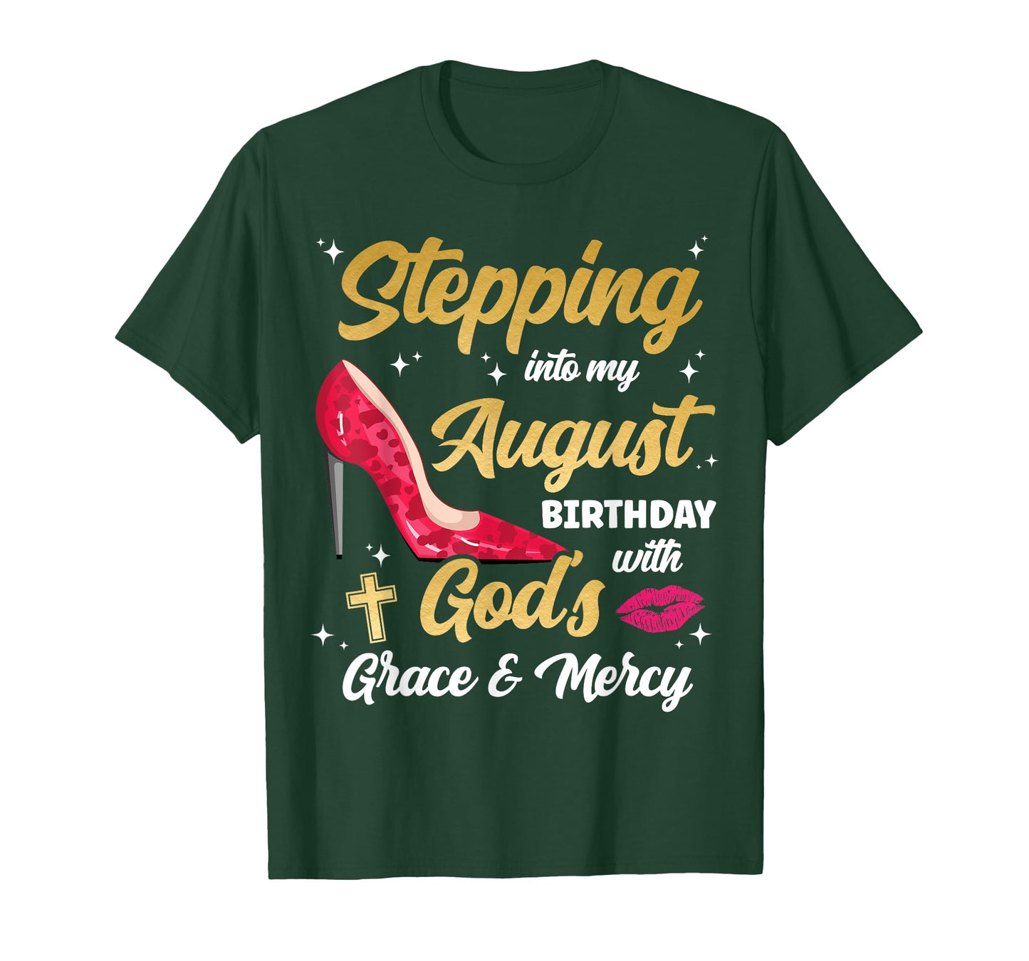 Stepping Into My August Birthday With Gods Grace And Mercy T-Shirt