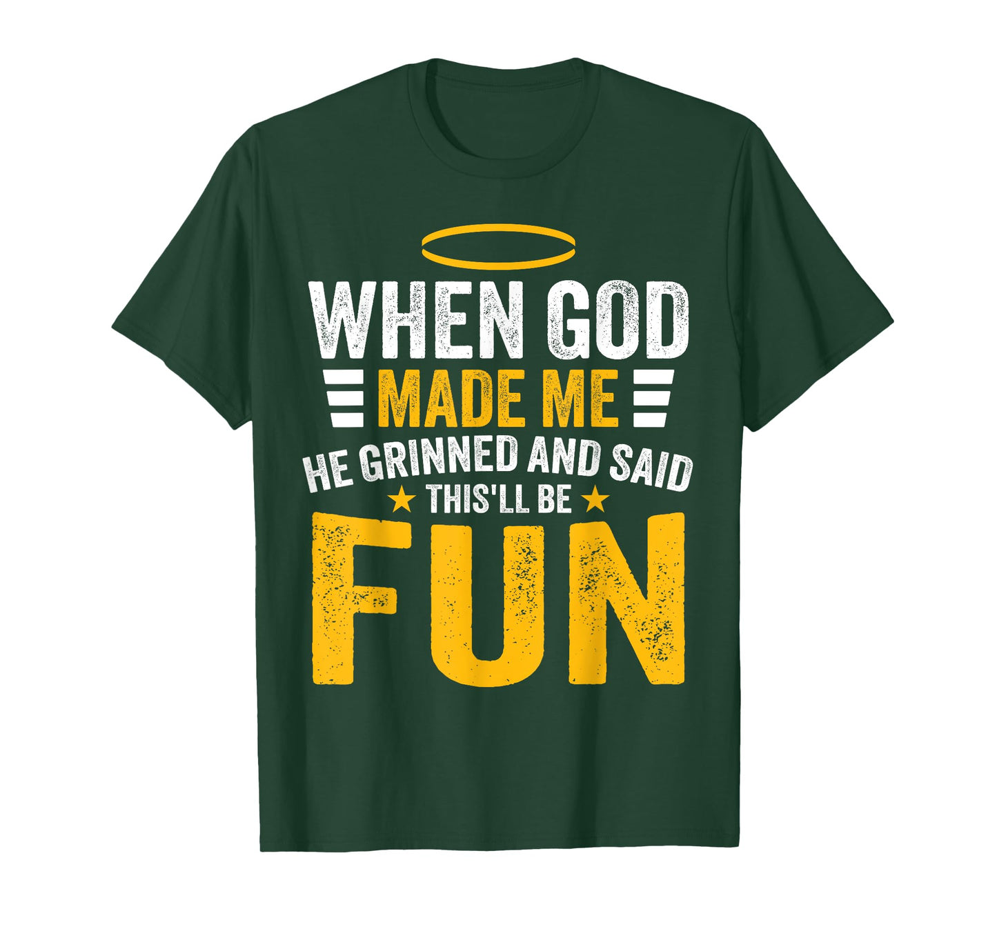 Funny Quote When God Made Me He Said This'll Be Fun Men T-Shirt