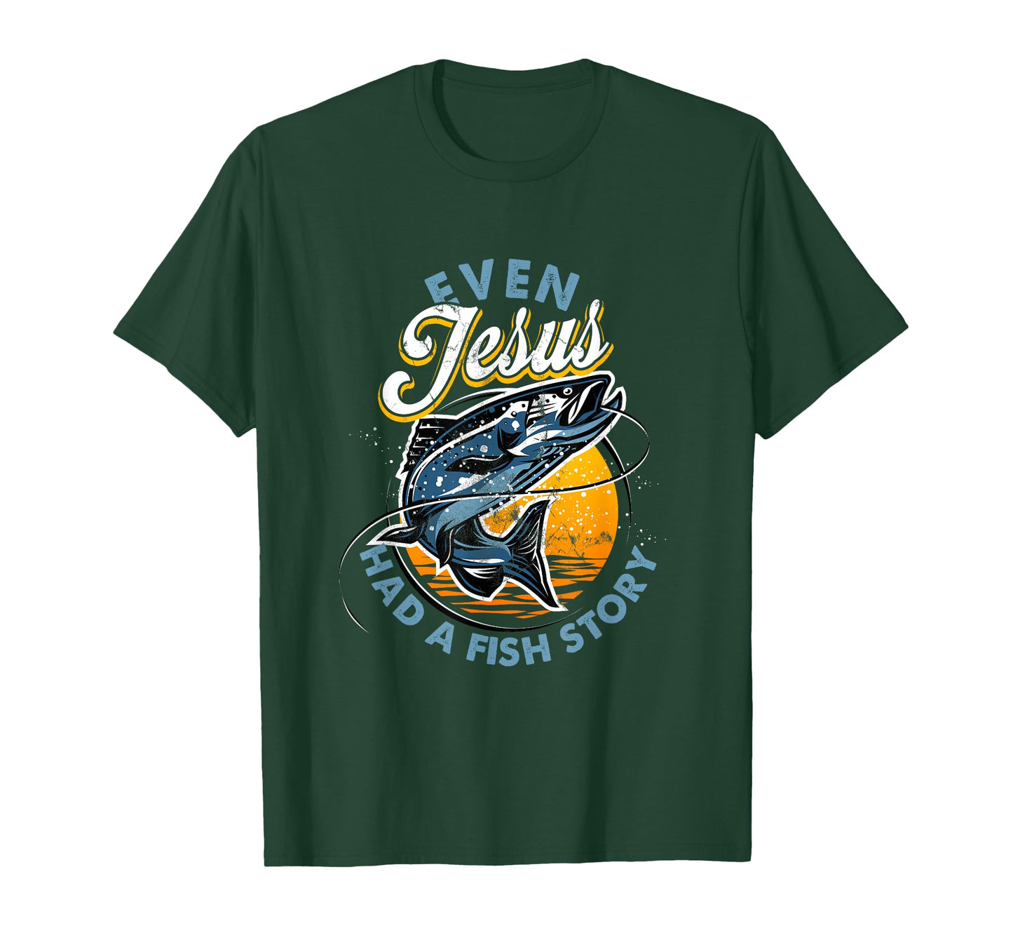 Even Jesus Had A Fish Story Fun Fishing Fishermen Christian T-Shirt